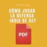 Cómo jugar la Defensa India de Rey